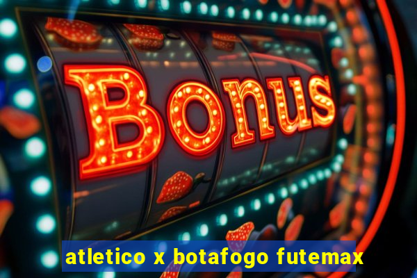 atletico x botafogo futemax